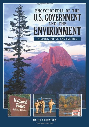 Encyclopedia of the U.S. Government and the Environment 2 Volume Set