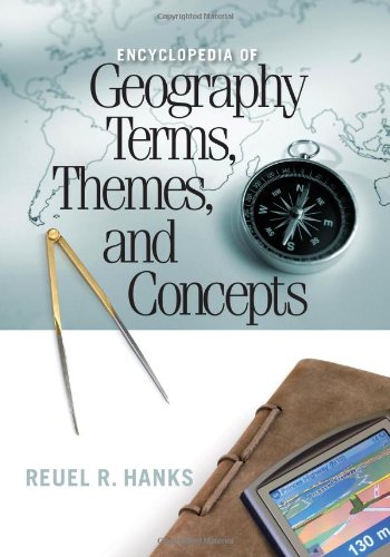 Encyclopedia of Geography Terms Themes and Concepts