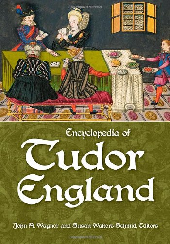 Encyclopedia Of Tudor England [3 Volumes]