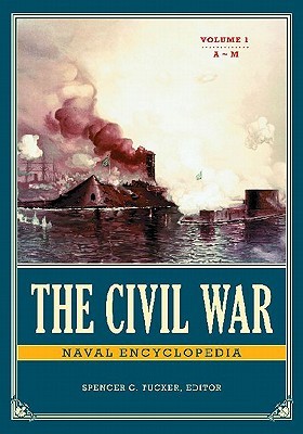 The Civil War Naval Encyclopedia [2 Volumes]