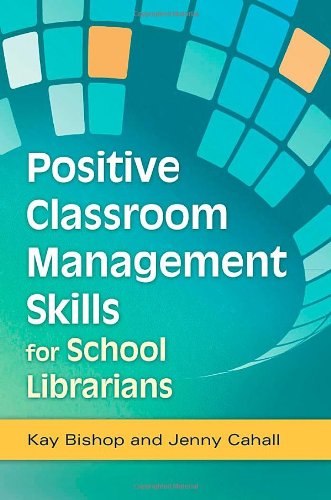 Positive Classroom Management Skills for School Librarians