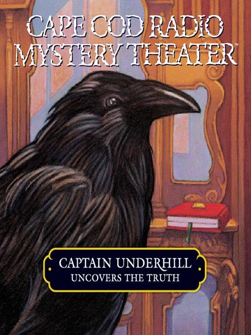 Captain Underhill Uncovers the Truth