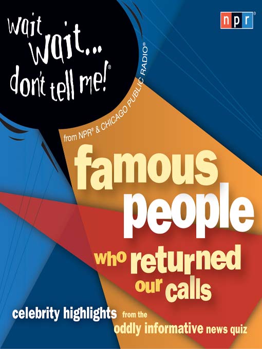 Wait Wait...Don't Tell Me! Famous People Who Returned Our Calls