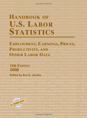 Handbook of U.S. Labor Statistics 2008