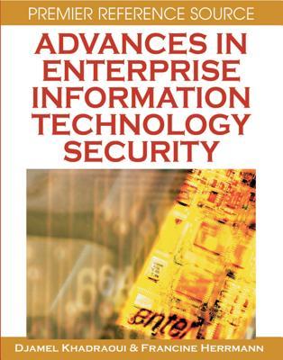 Advances in Enterprise Information Technology Security