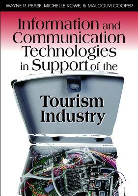 Information and Communication Technologies in Support of the Tourism Industry