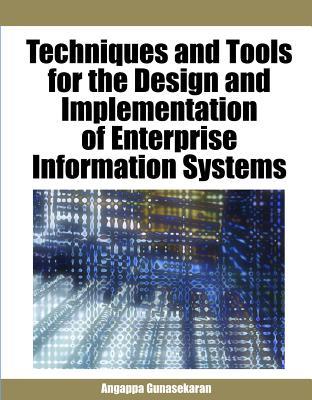 Techniques And Tools For The Design And Implementation Of Enterprise Information Systems