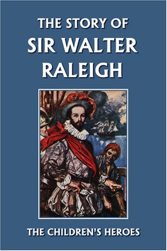 The Story of Sir Walter Raleigh