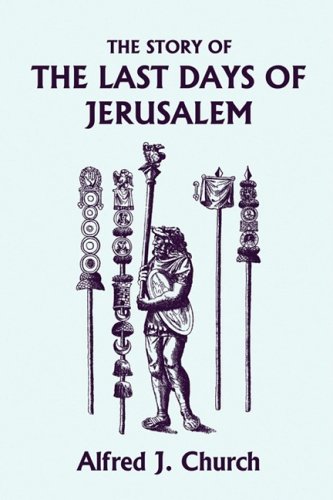 The Story Of The Last Days Of Jerusalem