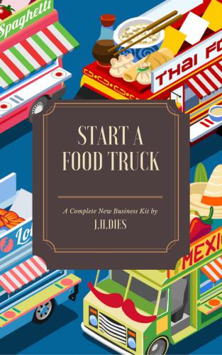 Start Your Own Food Truck Business