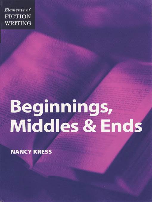 Elements of Fiction Writing--Beginnings, Middles & Ends