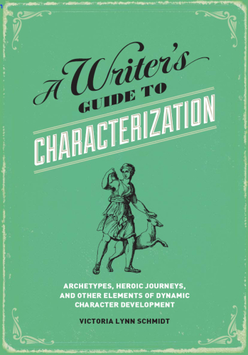 A Writer's Guide to Characterization