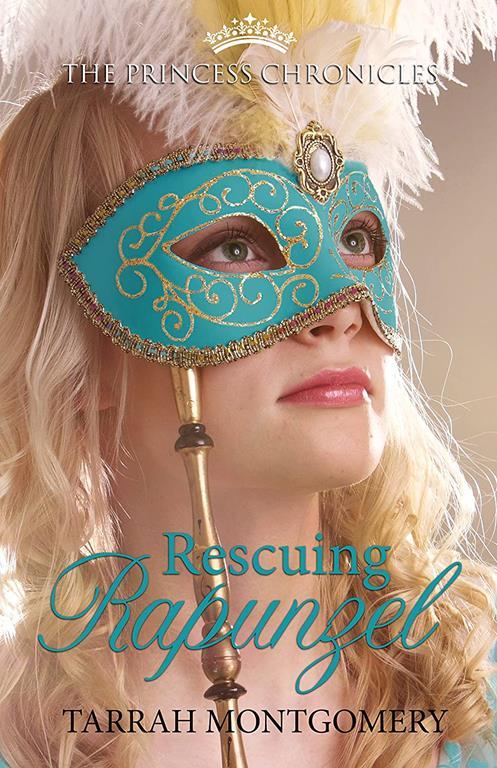 Rescuing Rapunzel (The Princess Chronicles Book 3)