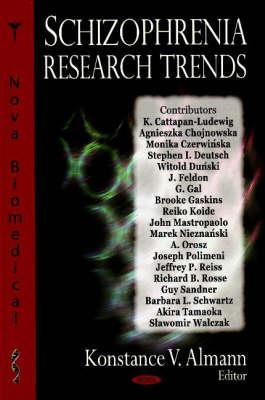 Schizophrenia Research Trends. Konstance V. Almann, Editor