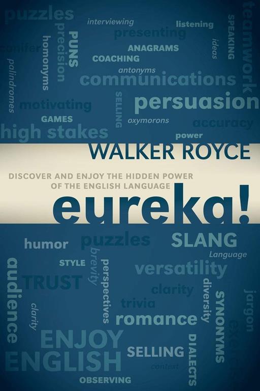 Eureka!: Discover and Enjoy the Hidden Power of the English Language