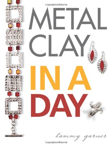 Metal Clay in a Day