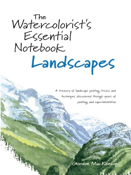 The Watercolorist's Essential Notebook: Landscapes