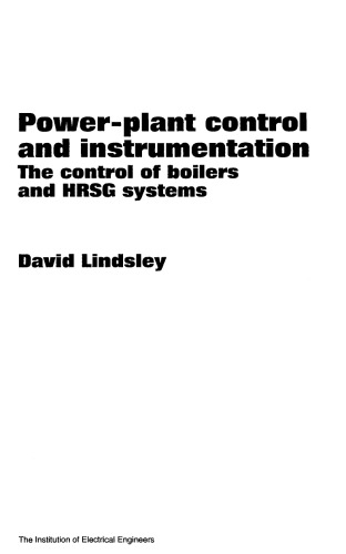 Power-plant control and instrumentation : the control of boilers and HRSG systems