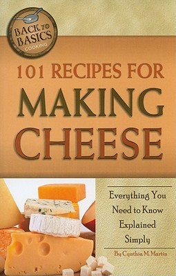 101 Recipes for Making Cheese