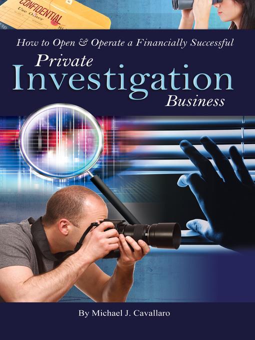 How to Open & Operate a Financially Successful Private Investigation Business