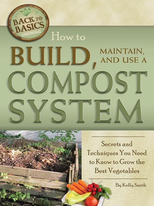 How to Build, Maintain, and Use a Compost System