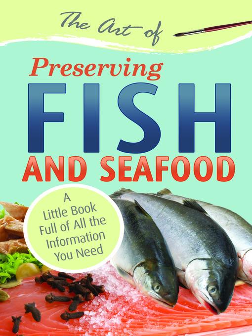 The Art of Preserving Fish and Seafood