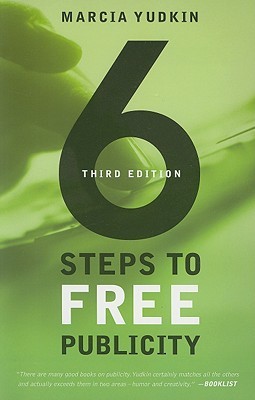 6 Steps to Free Publicity, Third Edition