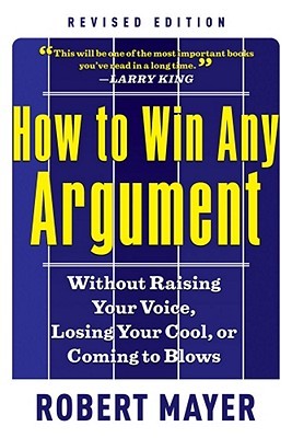 How to Win Any Argument, Revised Edition