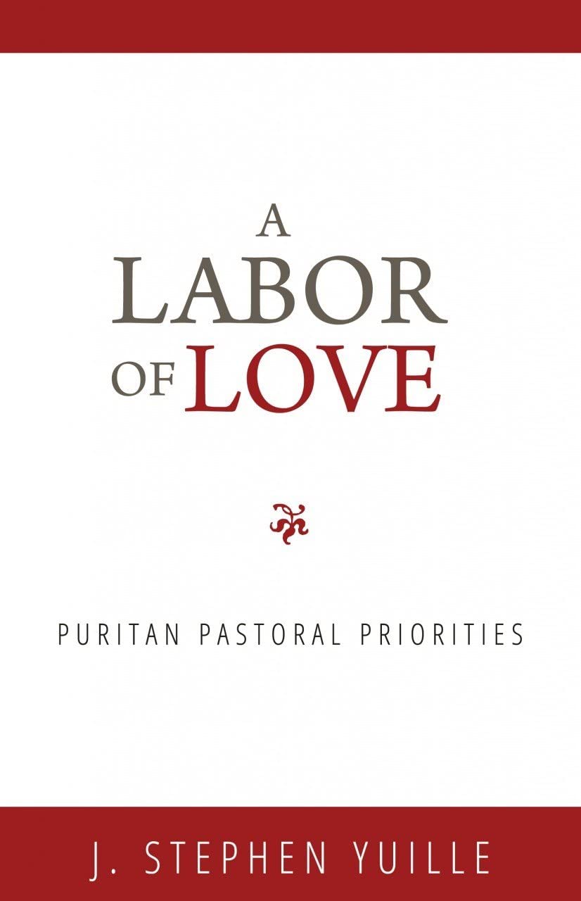 A Labor of Love: Puritan Pastoral Priorities