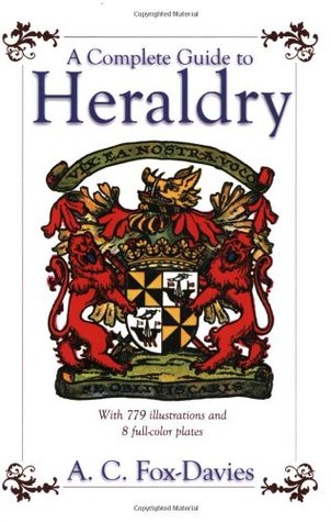 A Complete Guide to Heraldry