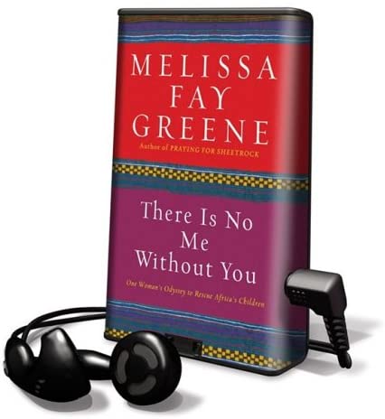 There Is No Me Without You: One Woman's Odyssey to Rescue Africa's Children, Library Edition