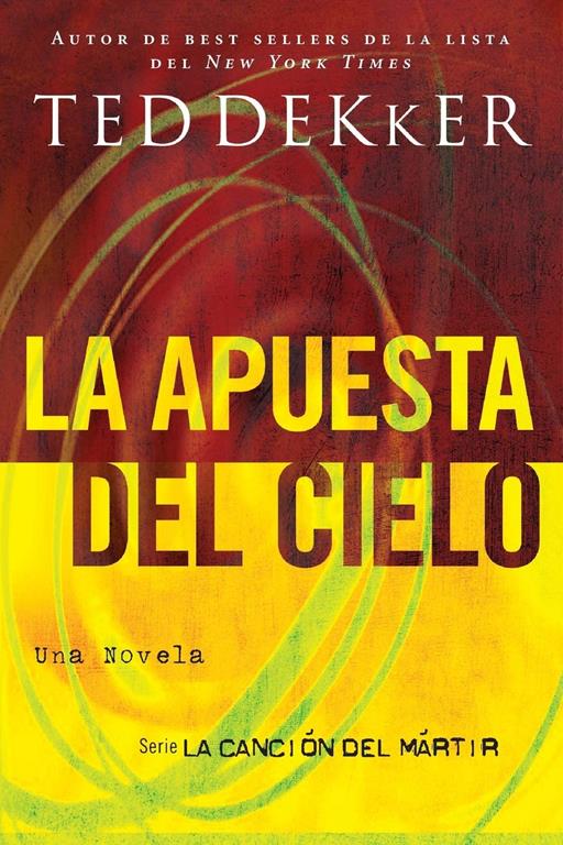 La apuesta del cielo (La Cancion del Martir) (Spanish Edition)