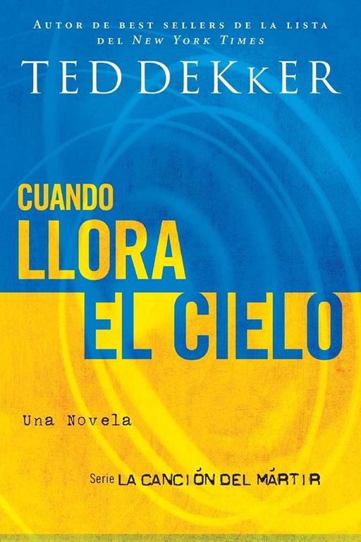 Cuando llora el cielo (La Cancion del Martir) (Spanish Edition)