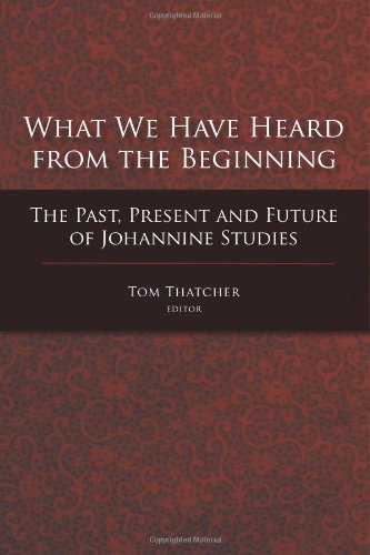 What we have heard from the beginning : the past, present, and future of Johannine studies