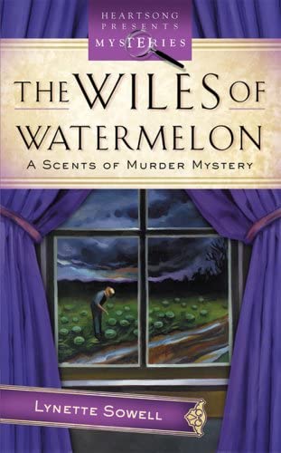 The Wiles of Watermelon (Scents of Murder Mystery Series #2) (Heartsong Presents Mysteries #28)