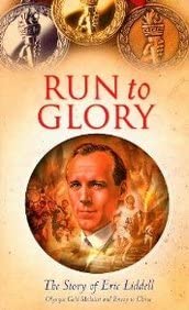 Run to Glory: The Story of Eric Liddell