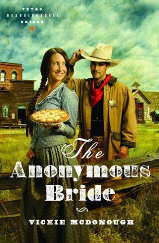 The Anonymous Bride (Texas Boardinghouse Brides, Book 1)