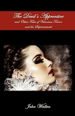 The Devil's Apprentice And Other Tales Of Victorian Terror And The Supernatural