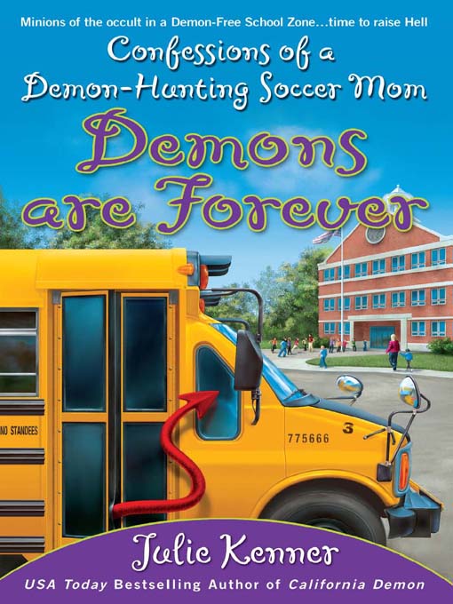 Demons are Forever: Confessions of a Demon-Hunting Soccer Mom