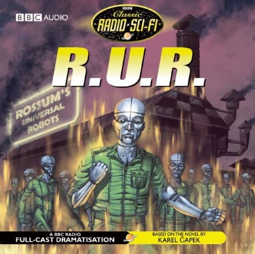 R.U.R.: Classic Radio Sci-Fi (BBC Classic Radio Sci-Fi)