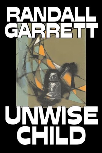 Unwise Child by Randall Garrett, Science Fiction, Adventure