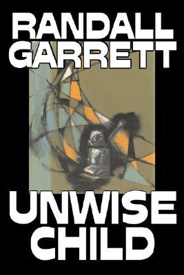 Unwise Child by Randall Garrett, Science Fiction, Adventure