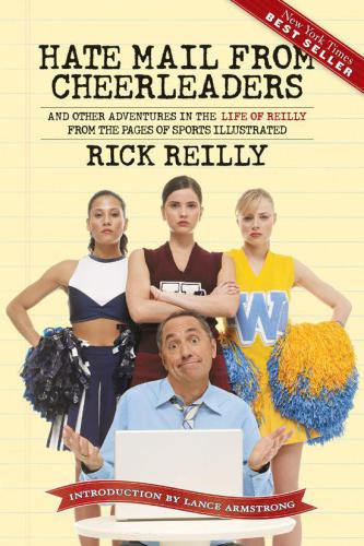 Sports Illustrated Hate Mail from Cheerleaders and Other Adventures from the Life of Reilly