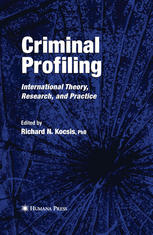 Criminal profiling : international theory, research and practice