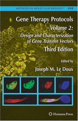 Gene therapy protocols. Volume 2, Design and characterization of gene transfer vectors.