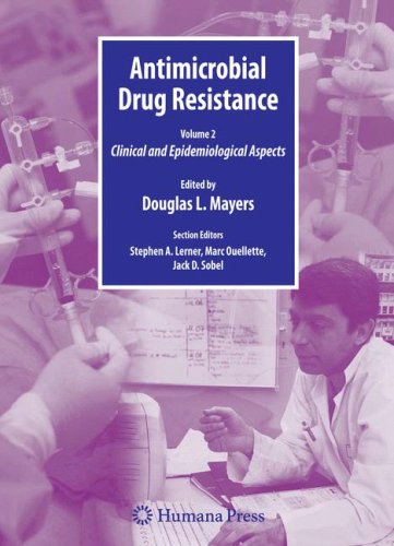 Antimicrobial Drug Resistance: Clinical and Epidemiological Aspects, Volume 2 (Infectious Disease)