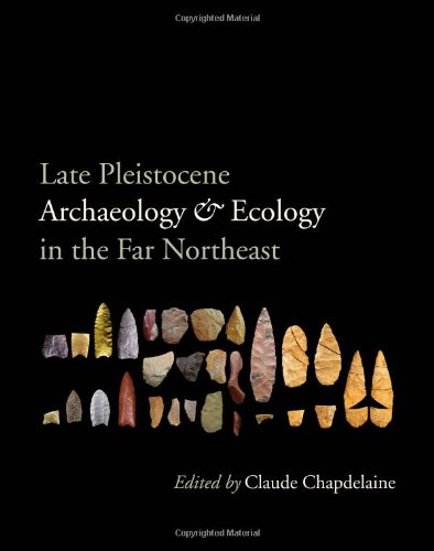 Late Pleistocene Archaeology and Ecology in the Far Northeast