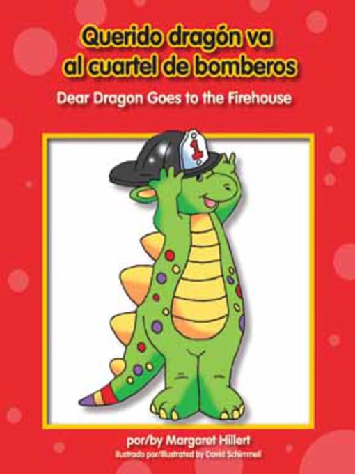 Querido dragón va a la estacion de bomberos / Dear Dragon Goes to the Firehouse