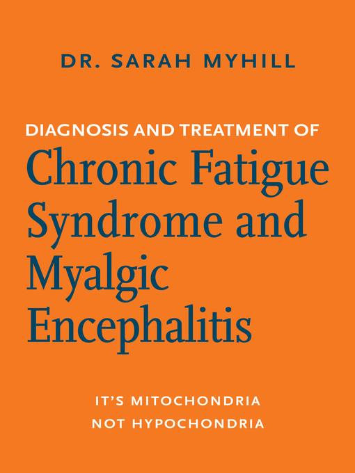 Diagnosis and Treatment of Chronic Fatigue Syndrome and Myalgic Encephalitis, 2nd ed.