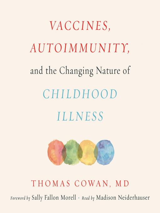 Vaccines, Autoimmunity, and the Changing Nature of Childhood Illness